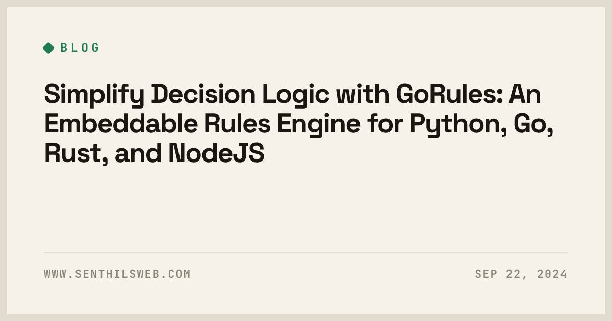 Simplify Decision Logic with GoRules: An Embeddable Rules Engine for ...